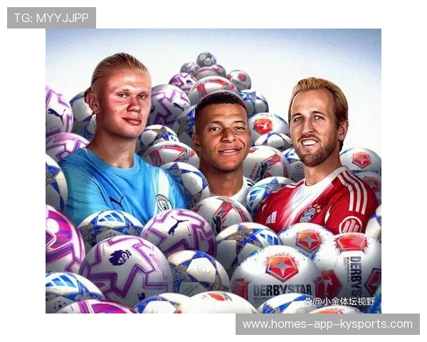 三王争霸：姆巴佩、哈兰德各+2，25球3助-25球3助-21球4助，姆巴佩哈兰德双前锋